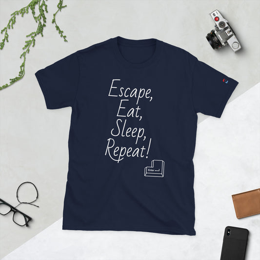 Escape, Eat, Sleep, Repeat - Kurzarm Unisex-T-Shirt